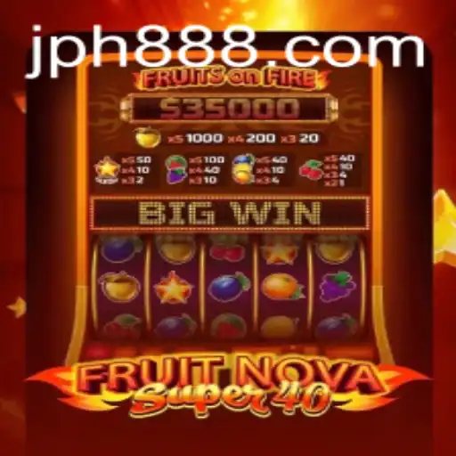 Exploring the Excitement of FruitNovaSuper40 and the Allure of ph888